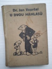 kniha "U dvou mamlasů" Kapitoly o loutkách mezi lidmi, Vojtěch Šeba 1931