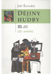 kniha Dějiny hudby 3. - 20.století, Votobia 2006