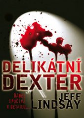 kniha Delikátní Dexter, BB/art 2011