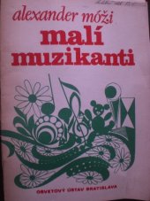kniha  Malí muzikanti repertoárový zborník pre dertské a mládežnícke ľudové hudby, Bratislava : Osvetový ústav 1976