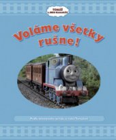 kniha Voláme všetky rušne! podľa televízneho seriálu o rušni Tomášovi, Egmont 2009