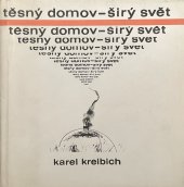 kniha Těsný domov - širý svět, Severočeské nakladatelství 1968