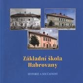 kniha Základní škola Habrovany historie a současnost, Obec Habrovany 2009