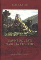 kniha Dávné pověsti národa českého, Pavel Dolejší - malostranské nakladatelství 2011