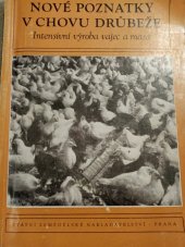 kniha Nové poznatky v chovu drůbeže. 2. díl, - Intensivní výroba vajec a masa, SZN 1958