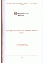 kniha Úpravy vodních toků a ochrana vodních zdrojů, Mendelova zemědělská a lesnická univerzita v Brně 2008