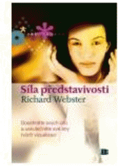 kniha Síla představivosti dosáhněte svých cílů a uskutečněte své sny tvůrčí vizualizací, Beta 2007