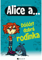 kniha Alice a--Dóóóst dobrá rodinka, Fragment 2011