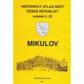 kniha Historický atlas měst České republiky 25. - Mikulov, Historický ústav Akademie věd ČR 2012