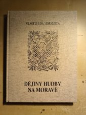 kniha Dějiny hudby na Moravě  Vlastivěda moravská: Země a lid, nová řada, svazek 12,  Muzejní vlastivědná společnost v Brně 2001
