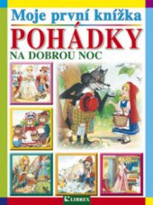 kniha Moje první knížka. Pohádky na dobrou noc, Librex 2012