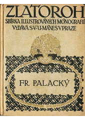 kniha František Palacký Monografie, Mánes 1912