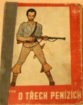 kniha O třech penízích vypravování o podivuhodné cestě kouzelného střelce Simeona, Ústřední učitelské nakladatelství a knihkupectví 1941