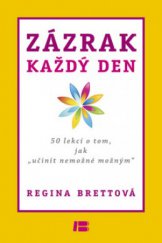 kniha Zázrak každý den 50 lekcí o tom, jak učinit nemožné možným, Dobrovský 2012