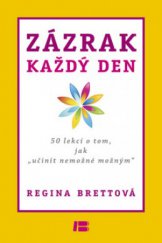 kniha Zázrak každý den 50 lekcí o tom, jak učinit nemožné možným, Dobrovský 2012