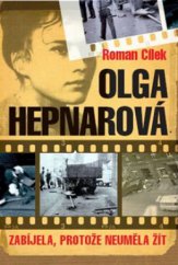 kniha Olga Hepnarová zabíjela, protože neuměla žít, XYZ 2010