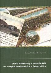 kniha Debř, Hrdlořezy a Josefův Důl na starých pohlednicích a fotografiích, H. Průšková Hendrychová 2010