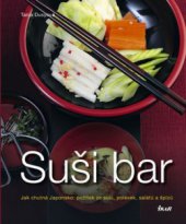kniha Suši bar jak chutná Japonsko - požitek ze suši, polévek, salátů a špízů, Ikar 2010