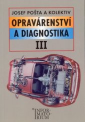 kniha Opravárenství a diagnostika III pro 3. ročník UO Automechanik, Informatorium 2010