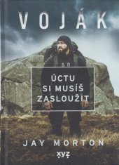 kniha Voják Úctu si musíš zasloužit, XYZ 2024