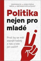 kniha Politika nejen pro mladé Proč by se měl zapojit každý z nás a kde jen začít?, Rosier 2023