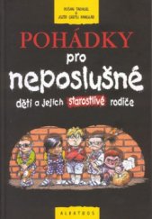 kniha Pohádky pro neposlušné děti a jejich starostlivé rodiče, Albatros 2002