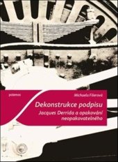 kniha Dekonstrukce podpisu Jacques Derrida a opakování neopakovatelného, Togga 2018