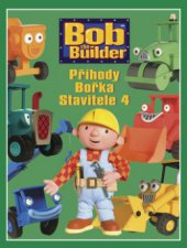 kniha Příhody Bořka Stavitele 4 Bob the Builder, Egmont 2009