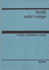 kniha Využití vodní energie vysokošk. učebnice : určeno pro posl. stavebních fak. vodohosp. směru, SNTL 1977