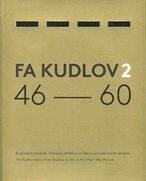 kniha FA KUDLOV 2 46-60 Kudlovská stodola. Filmové ateliéry ve Zlíně v poválečném období., Film festival Zlín 2017