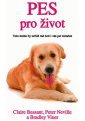 kniha Pes pro život tuto knihu by určitě rád četl i váš psí miláček, Nava 2007