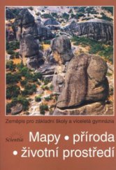kniha Mapy - příroda - životní prostředí zeměpis pro základní školy a víceletá gymnázia, Scientia 1997