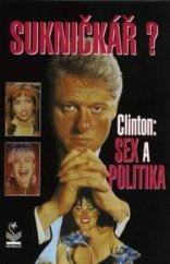 kniha Sukničkář? [Clinton: sex a politika], Petrklíč 1998