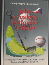 kniha Klíč k českým golfovým hřištím 5., a.ga.ma 2004