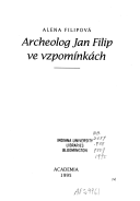 kniha Archeolog Jan Filip ve vzpomínkách, Academia 1995