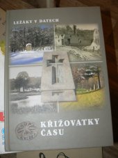 kniha Křižovatky času - Ležáky v datech, Jarmila Doležalová 2007