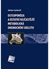 kniha Osteoporóza a ostatní nejčastější metabolická onemocnění skeletu, Galén 2009