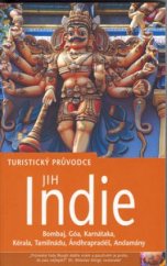 kniha Jih Indie turistický průvodce : Bombaj, Góa, Karnátaka, Kérala, Tamilnádu, Ándhrapradéš, Andamány, Jota 2003