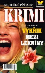 kniha Výkřik mezi lekníny skutečné případy, Víkend  2003