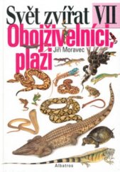 kniha Svět zvířat VII Obojživelníci, plazi ocasatí, červoři, žáby, želvy, krokodýli, haterie, ještěři, dvouplazi, hadi, Albatros 1999