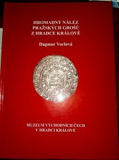 kniha Hromadný nález pražských grošů z Hradce Králové, Muzeum východních Čech 2002