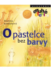 kniha O pastelce bez barvy, Albatros 2008