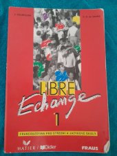 kniha Libre Échange. 1 Francouzština pro střední a jazykové školy., Fraus 1994
