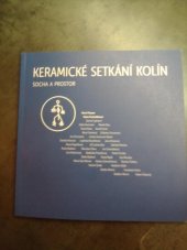 kniha Keramické setkání Kolín 2012 socha a prostor, Uměleckoprůmyslové museum 2012