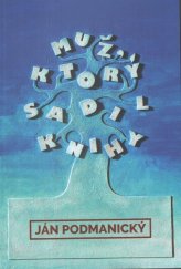 kniha Muž ktorý sadil knihy, Vydavateľstvo SSS 2021