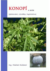 kniha Konopí a mák (pěstování, výrobky, legislativa), Tribun EU 2009