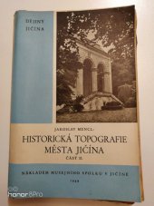 kniha Historická topografie města Jičína Část II dějiny Jičína., Musejní spol. 1948