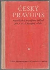 kniha Český pravopis mluvnická a pravopisná cvičení pro 5. až 8. postupný ročník všeobecně vzdělávacích škol, SPN 1956