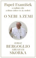 kniha O nebi a zemi Papež František o rodině, víře a úloze církve ve 21.století, Paseka 2010