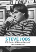 kniha Steve Jobs - můj život, má láska, mé prokletí, BizBooks 2014